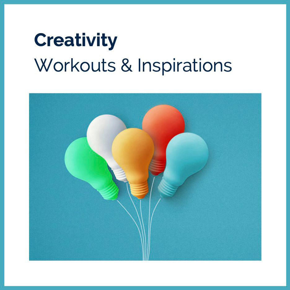 Creativity: Workouts and Inspirations