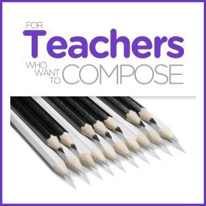 For Teacher Who Want To Compose