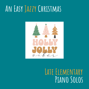 "An Easy Jazzy Christmas" Late Elementary Digital Booklet with Studio License